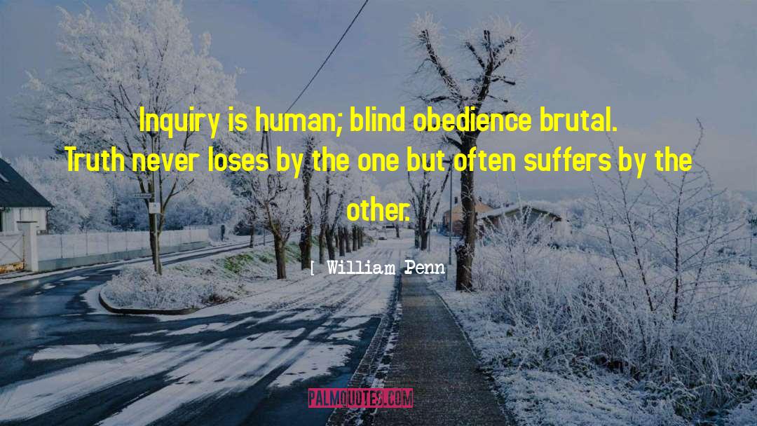 Blind Obedience quotes by William Penn