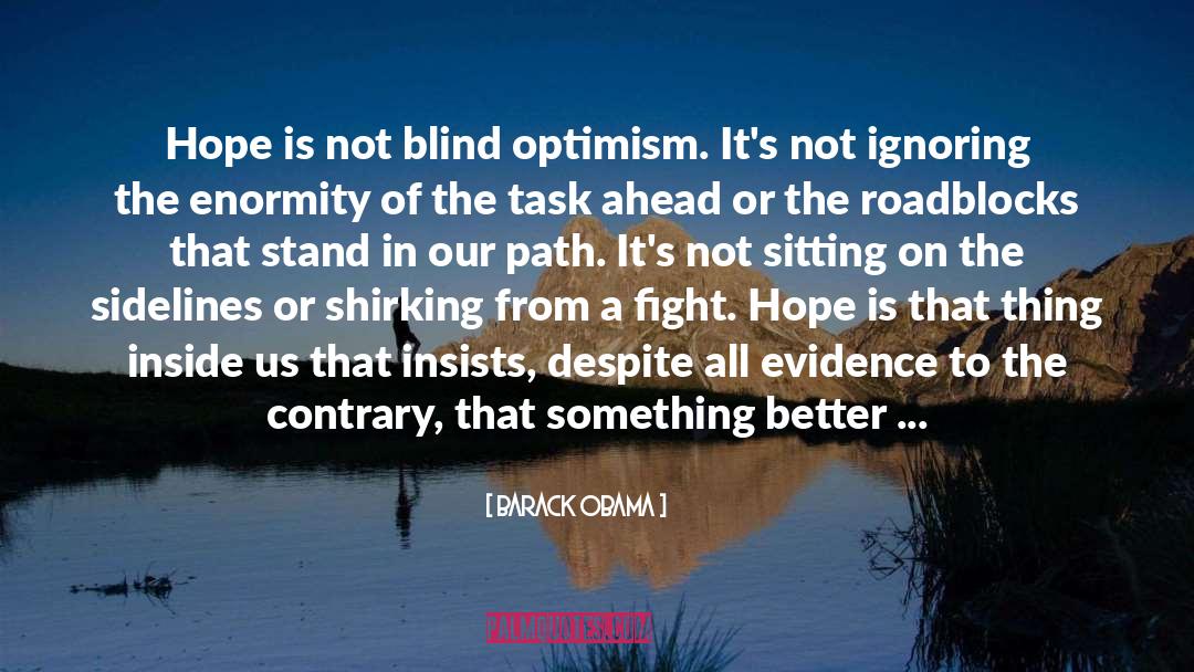 Blind Optimism quotes by Barack Obama