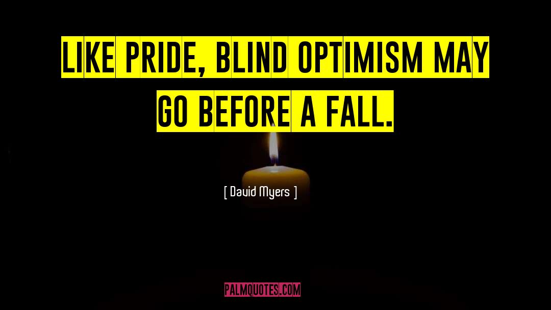 Blind Optimism quotes by David Myers