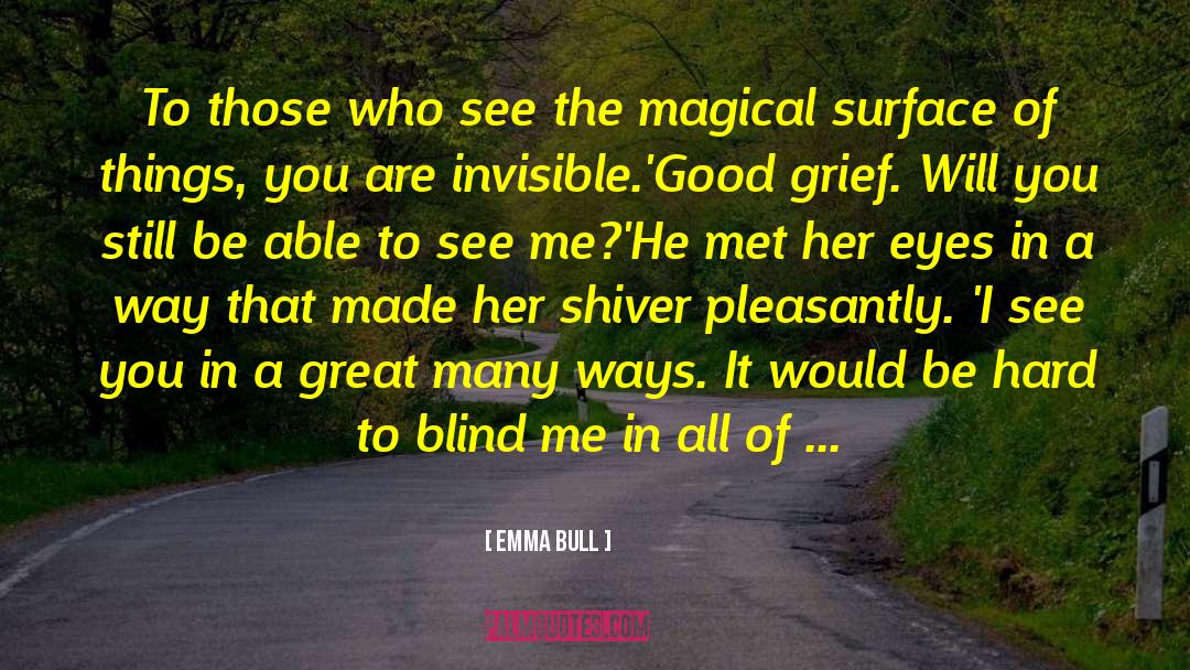 Blind Optimism quotes by Emma Bull