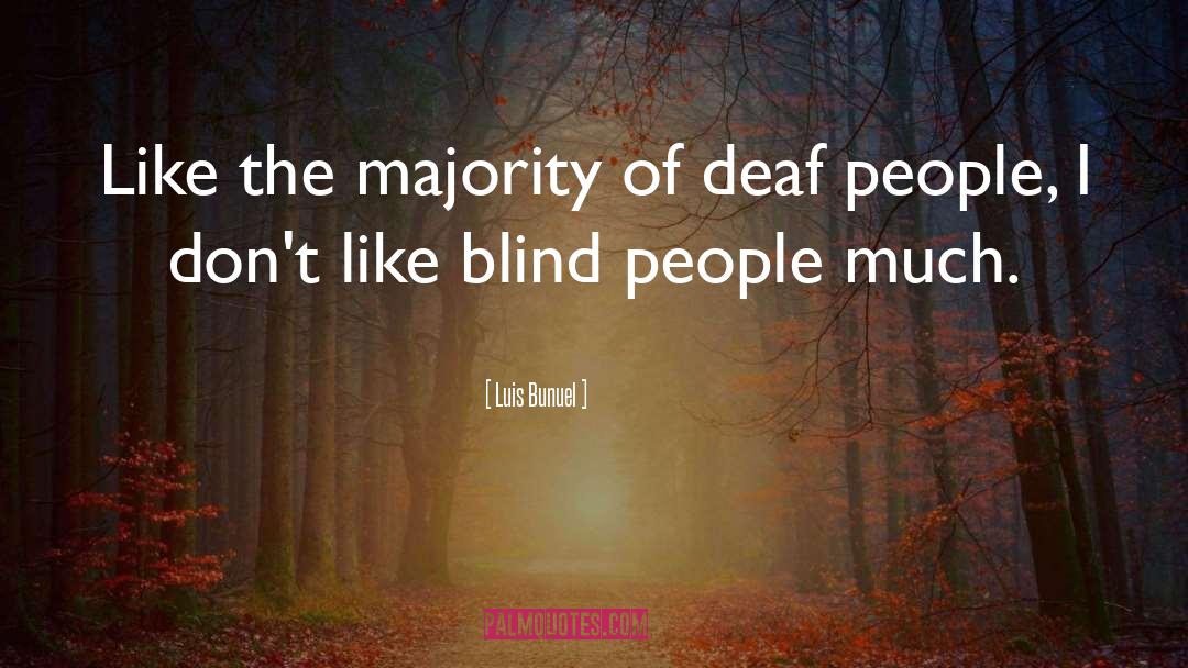 Blind People quotes by Luis Bunuel
