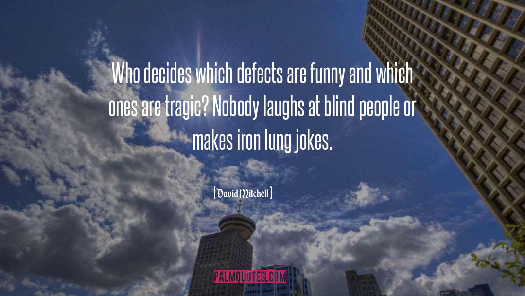 Blind People quotes by David Mitchell