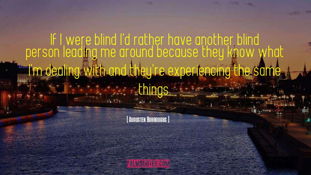 Blind Person quotes by Augusten Burroughs