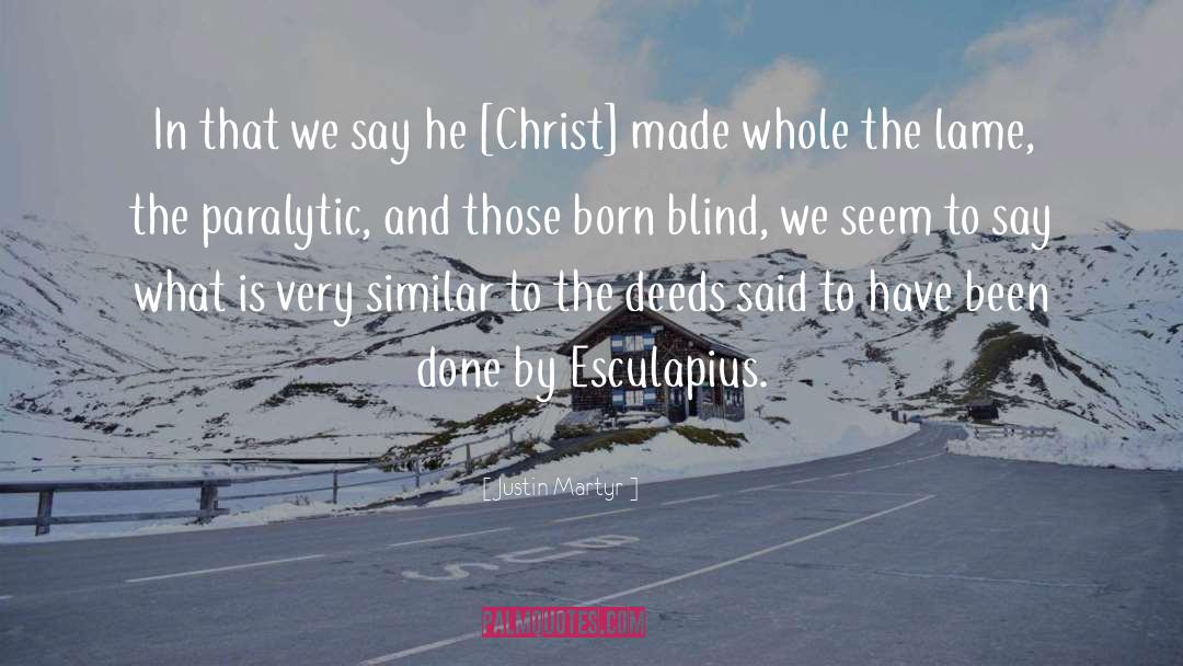 Blind quotes by Justin Martyr