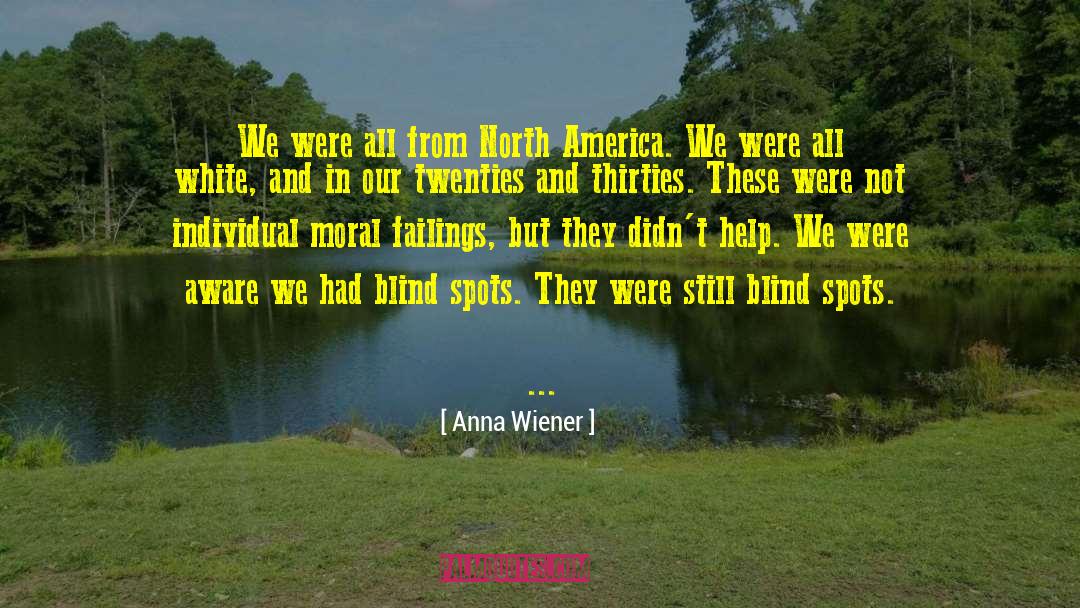 Blind Spots quotes by Anna Wiener