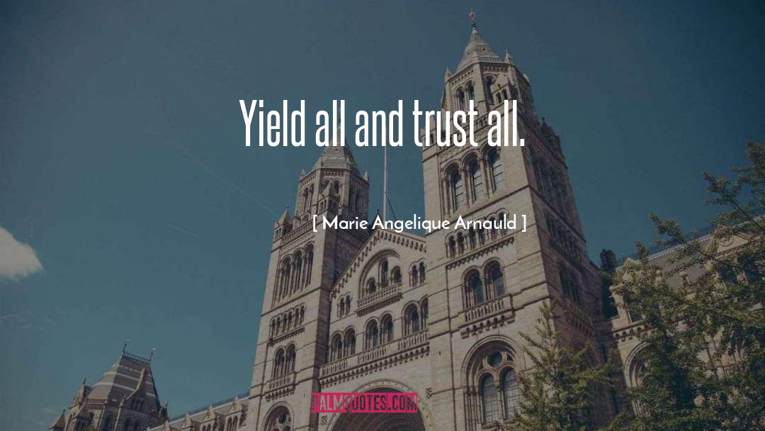 Blind Trust quotes by Marie Angelique Arnauld