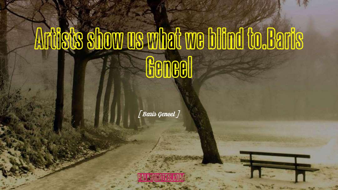 Blind Vision quotes by Baris Gencel