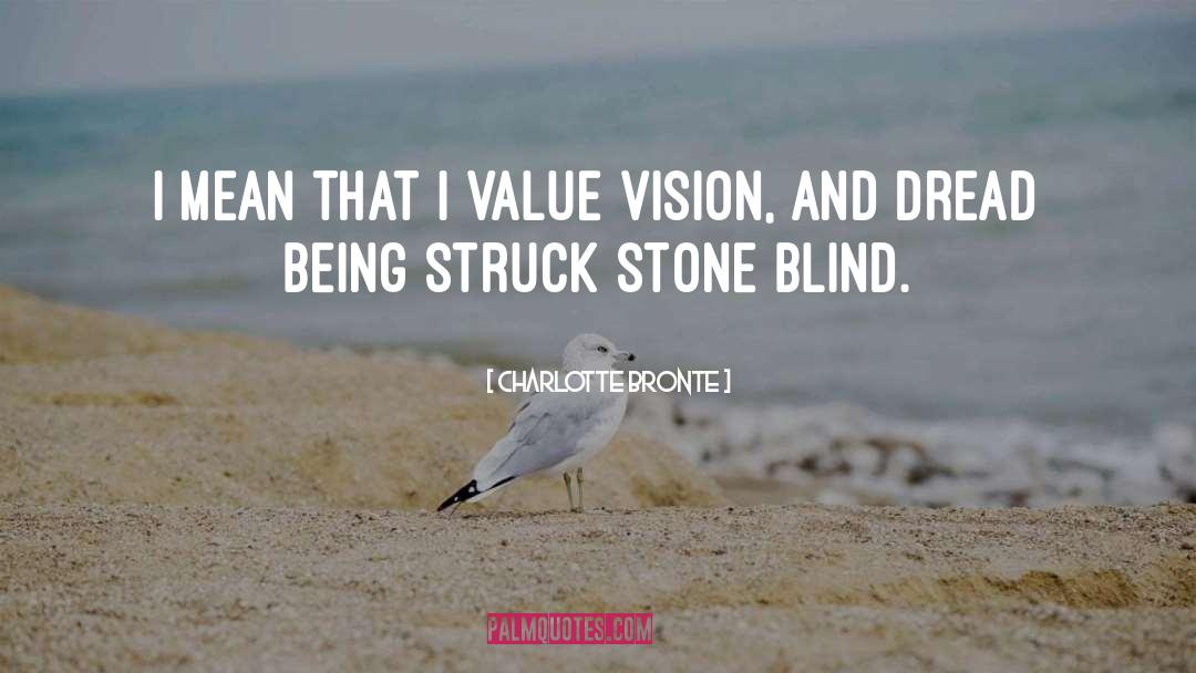 Blind Vision quotes by Charlotte Bronte