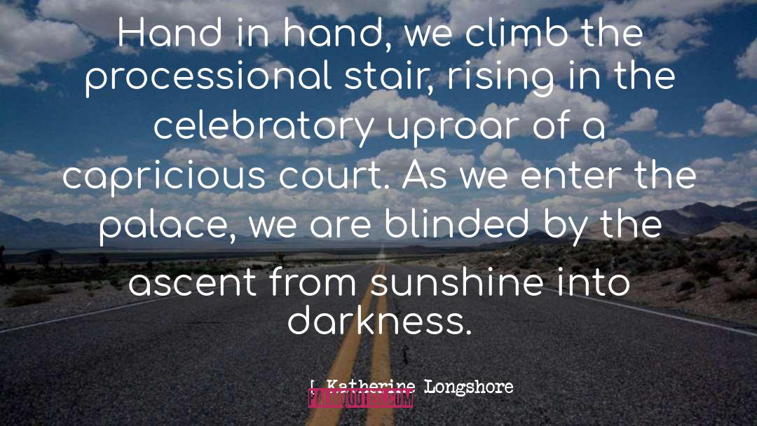 Blinded By Anger quotes by Katherine Longshore