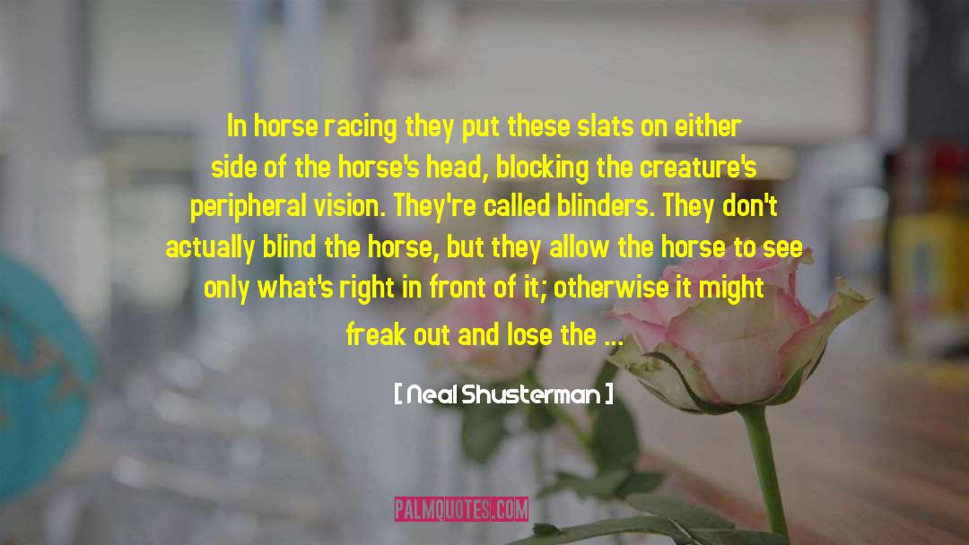 Blinders quotes by Neal Shusterman