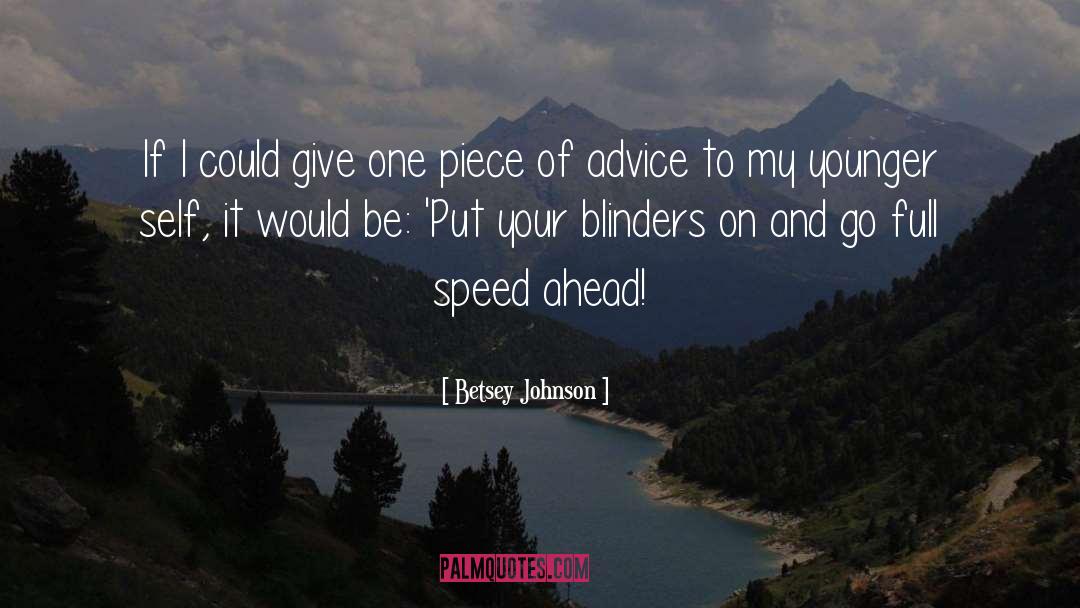 Blinders quotes by Betsey Johnson