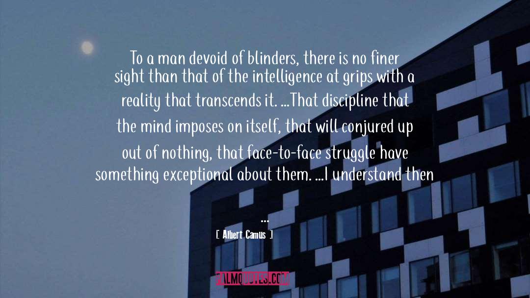 Blinders quotes by Albert Camus