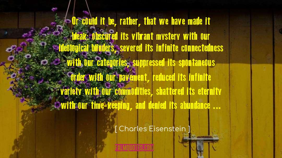 Blinders quotes by Charles Eisenstein