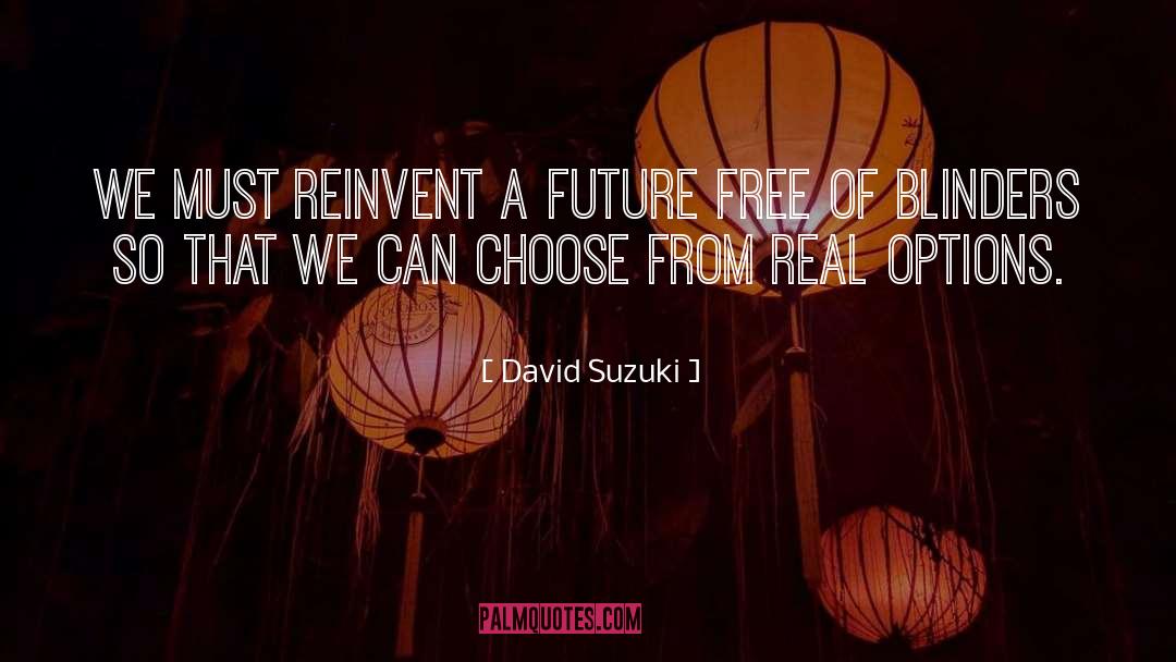 Blinders quotes by David Suzuki