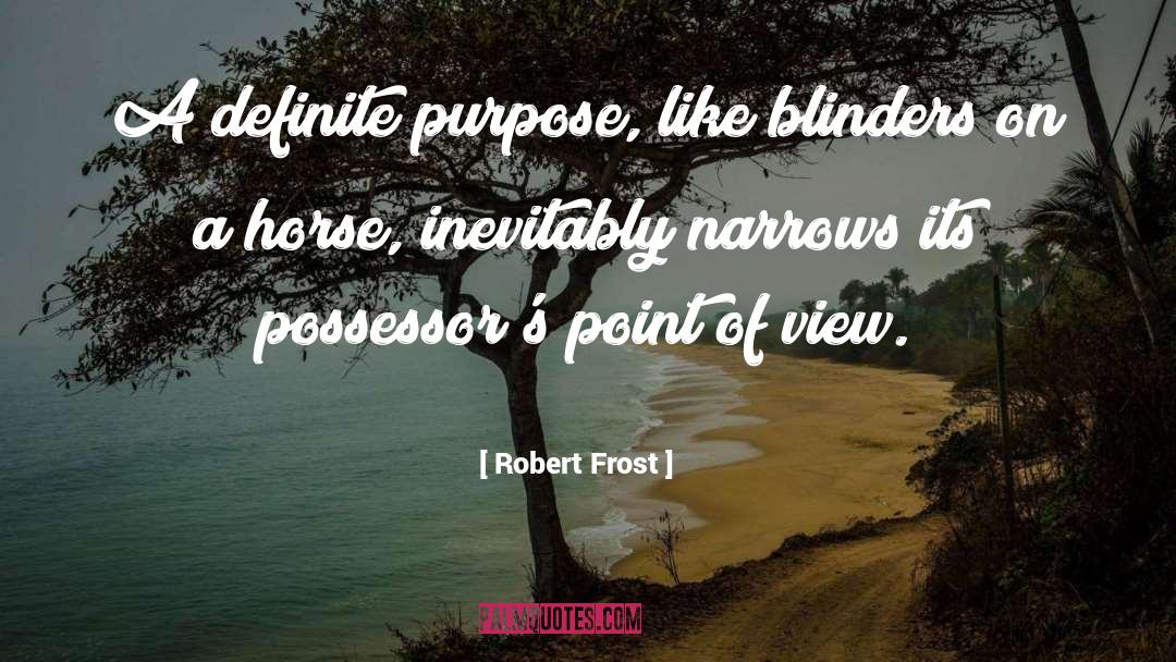 Blinders quotes by Robert Frost