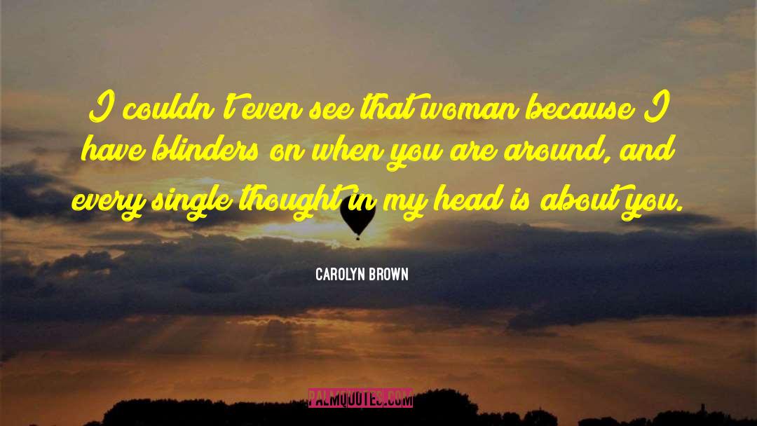Blinders quotes by Carolyn Brown