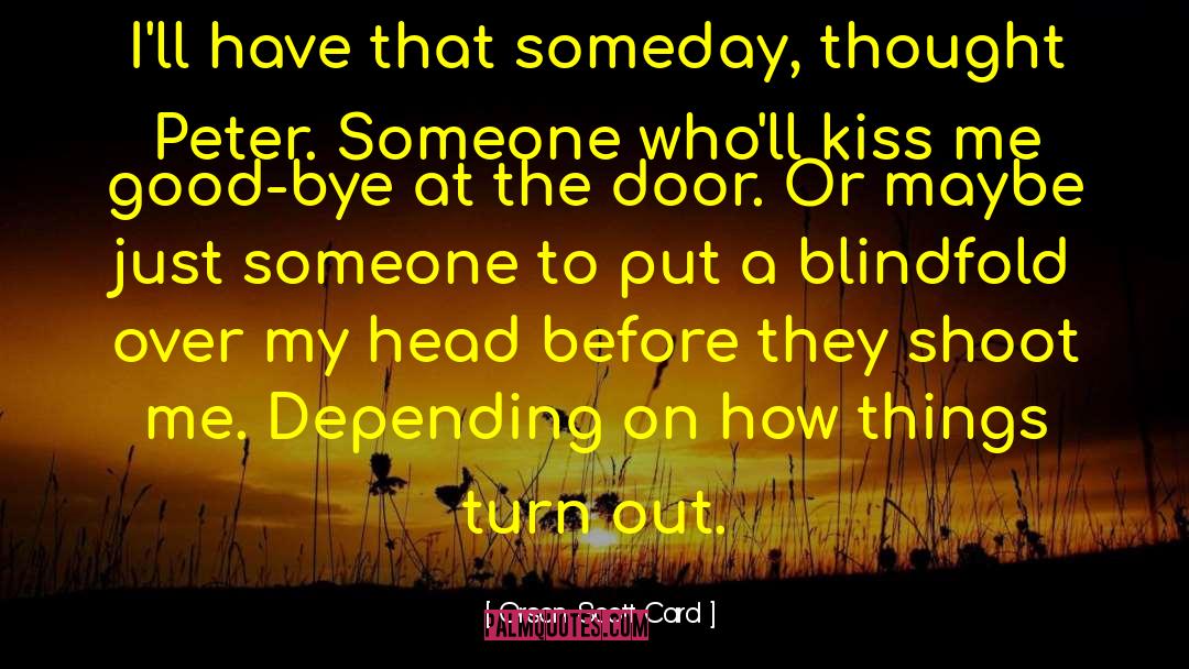 Blindfold quotes by Orson Scott Card