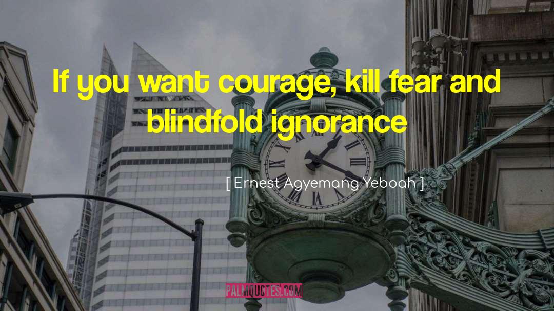 Blindfold quotes by Ernest Agyemang Yeboah