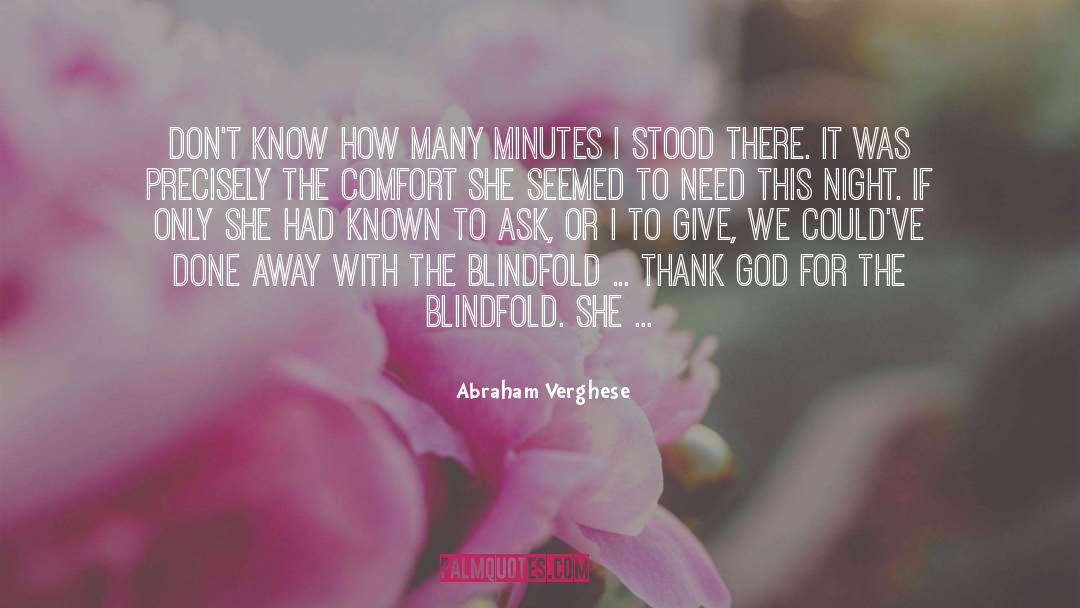 Blindfold quotes by Abraham Verghese