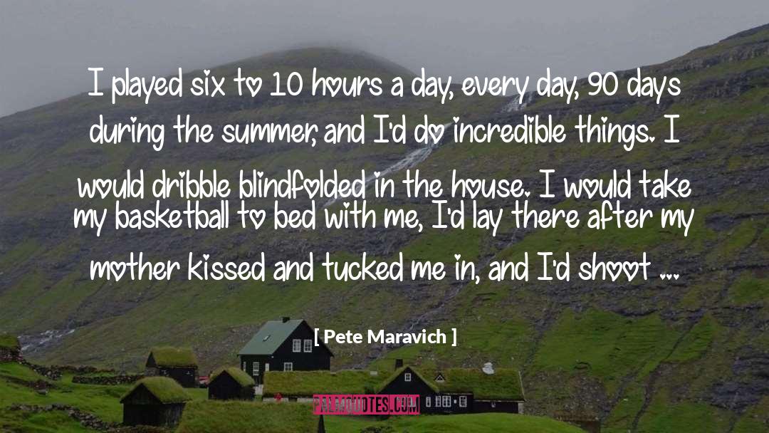 Blindfolded quotes by Pete Maravich