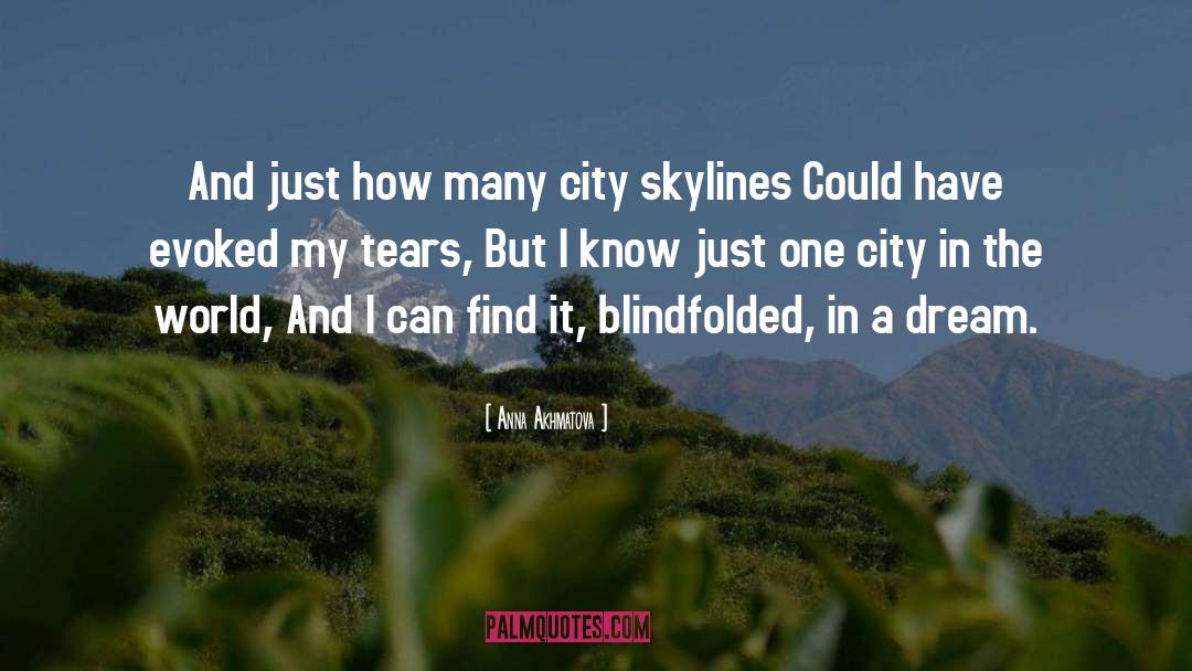 Blindfolded quotes by Anna Akhmatova