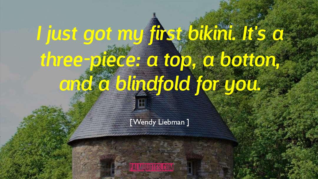 Blindfolds quotes by Wendy Liebman