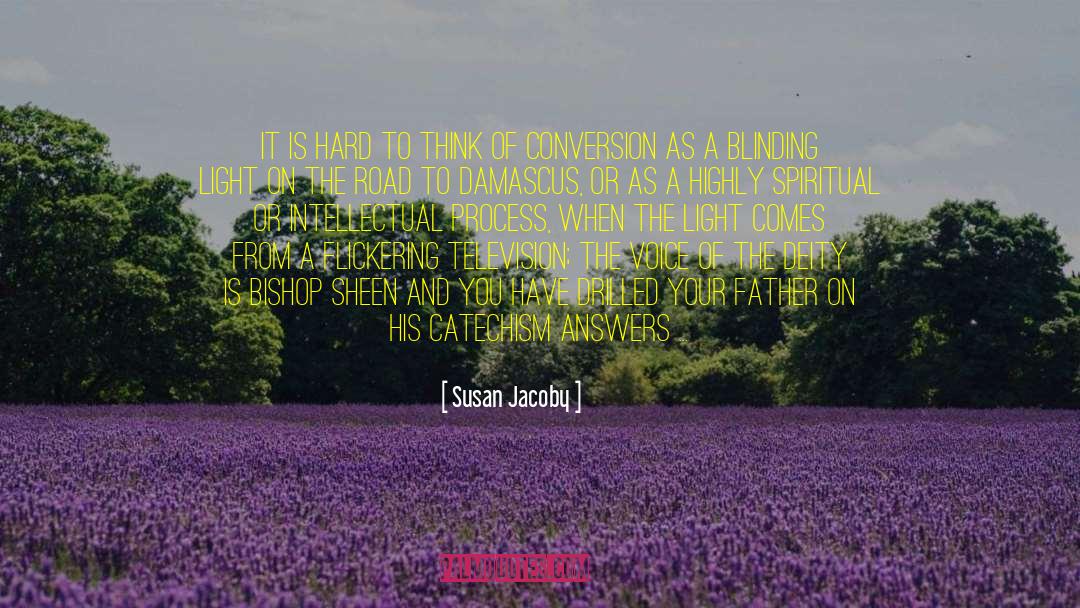 Blinding Light quotes by Susan Jacoby