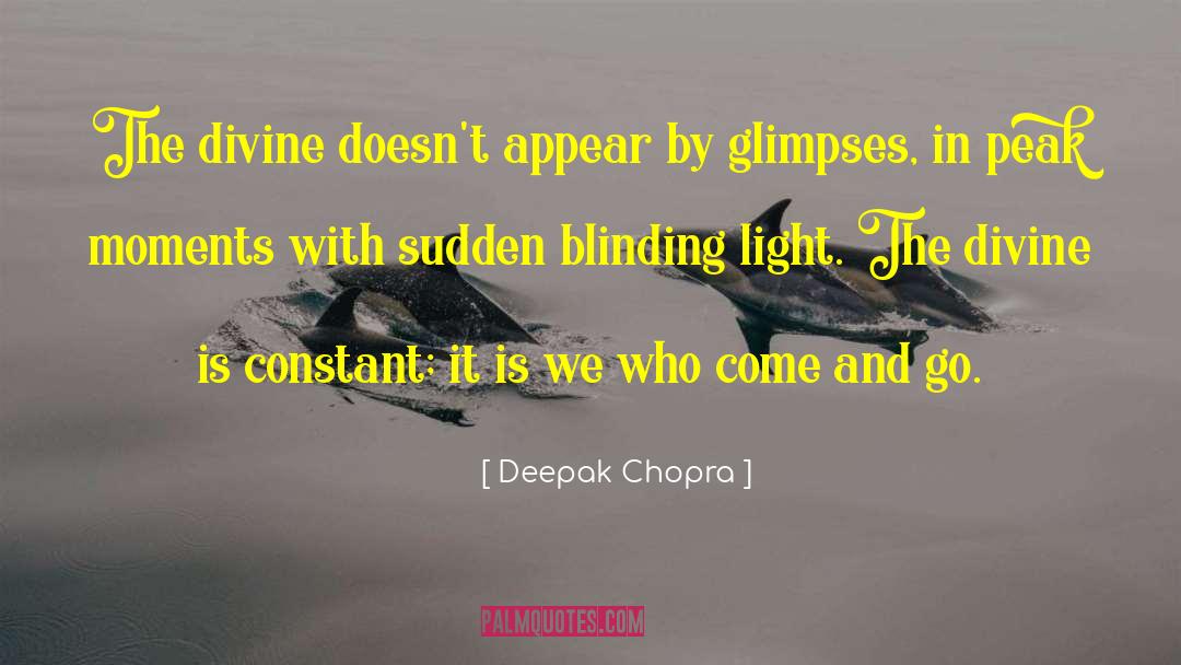 Blinding Light quotes by Deepak Chopra