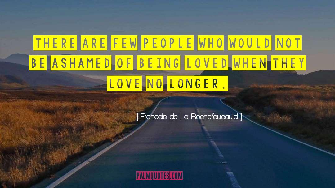 Blinding Love quotes by Francois De La Rochefoucauld