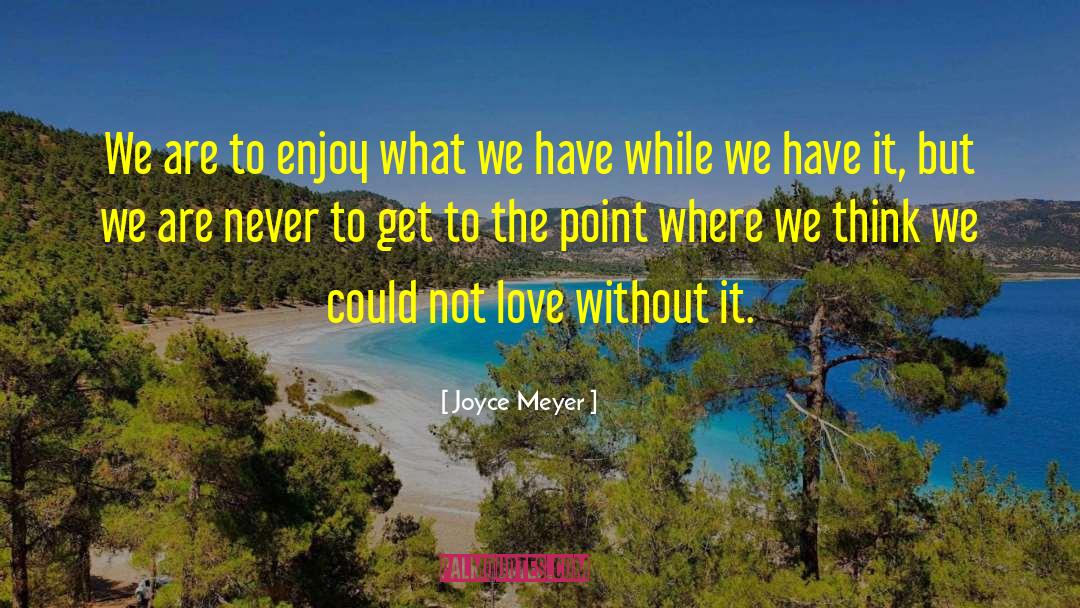 Blinding Love quotes by Joyce Meyer