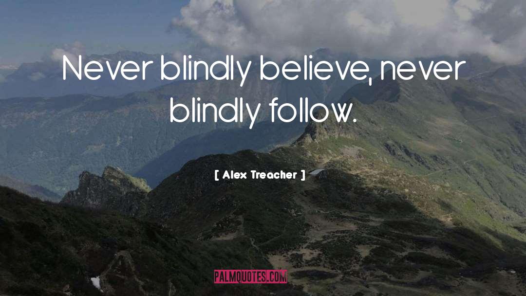 Blindly quotes by Alex Treacher
