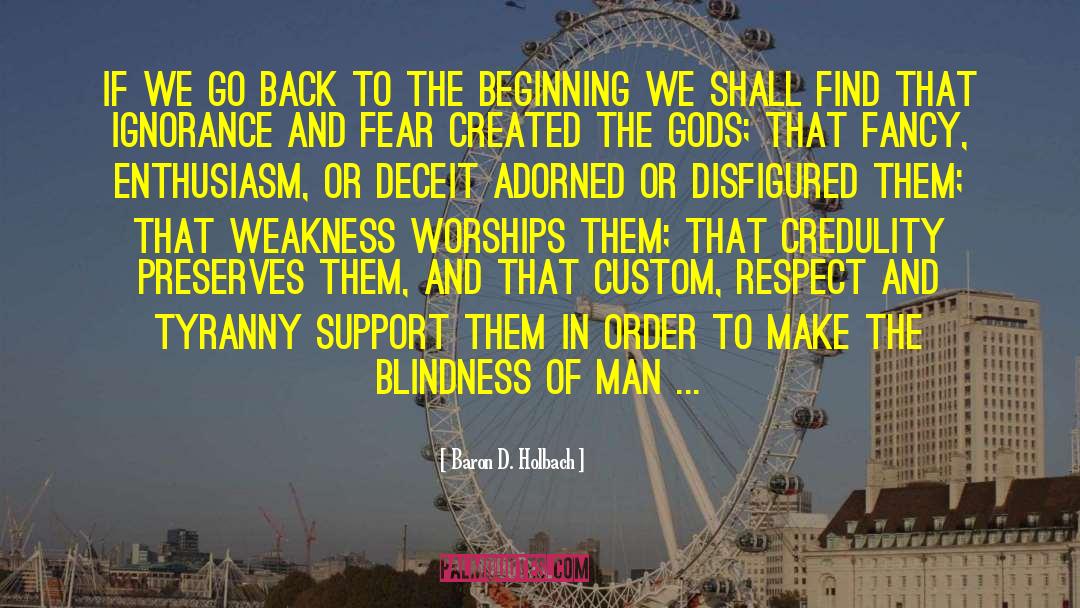 Blindness Of Man quotes by Baron D. Holbach