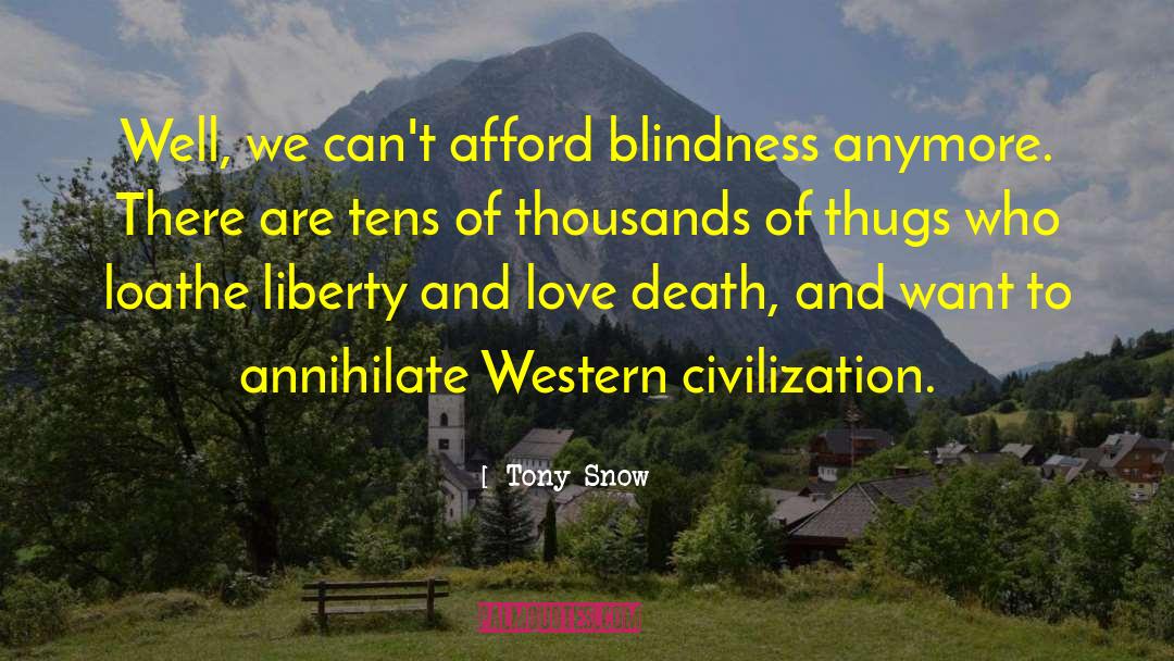 Blindness quotes by Tony Snow