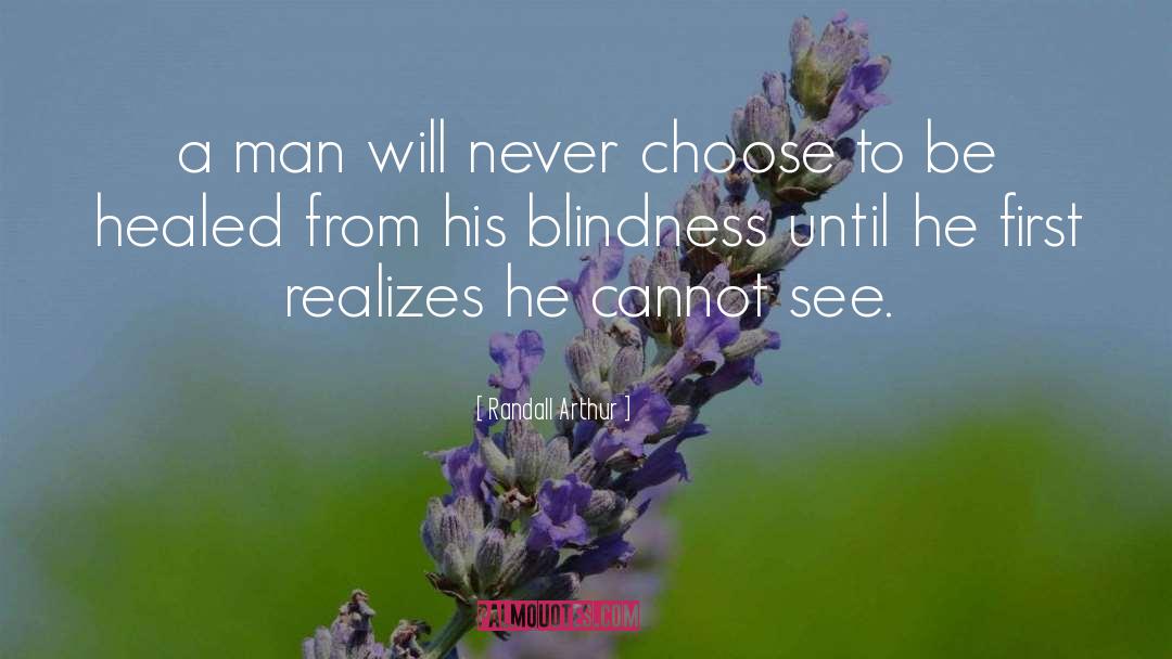 Blindness quotes by Randall Arthur