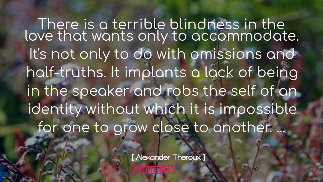 Blindness quotes by Alexander Theroux