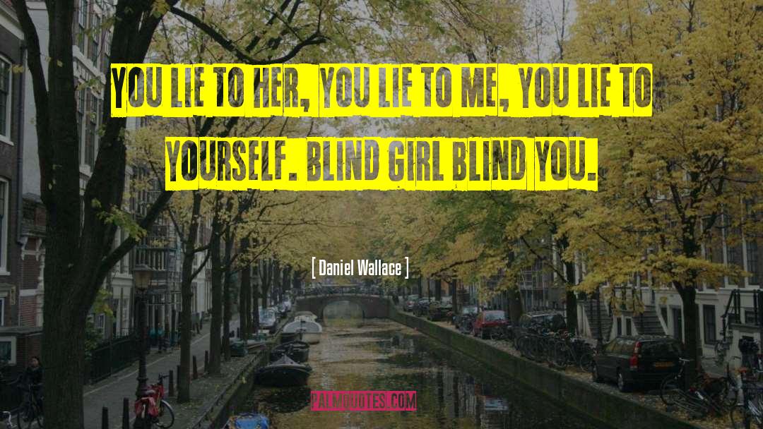 Blindness quotes by Daniel Wallace