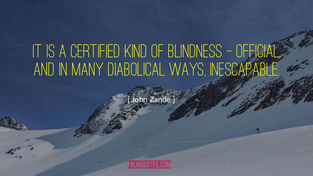 Blindness quotes by John Zande