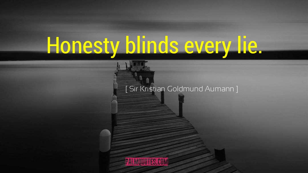 Blinds quotes by Sir Kristian Goldmund Aumann