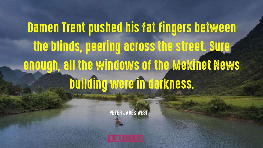 Blinds quotes by Peter James West