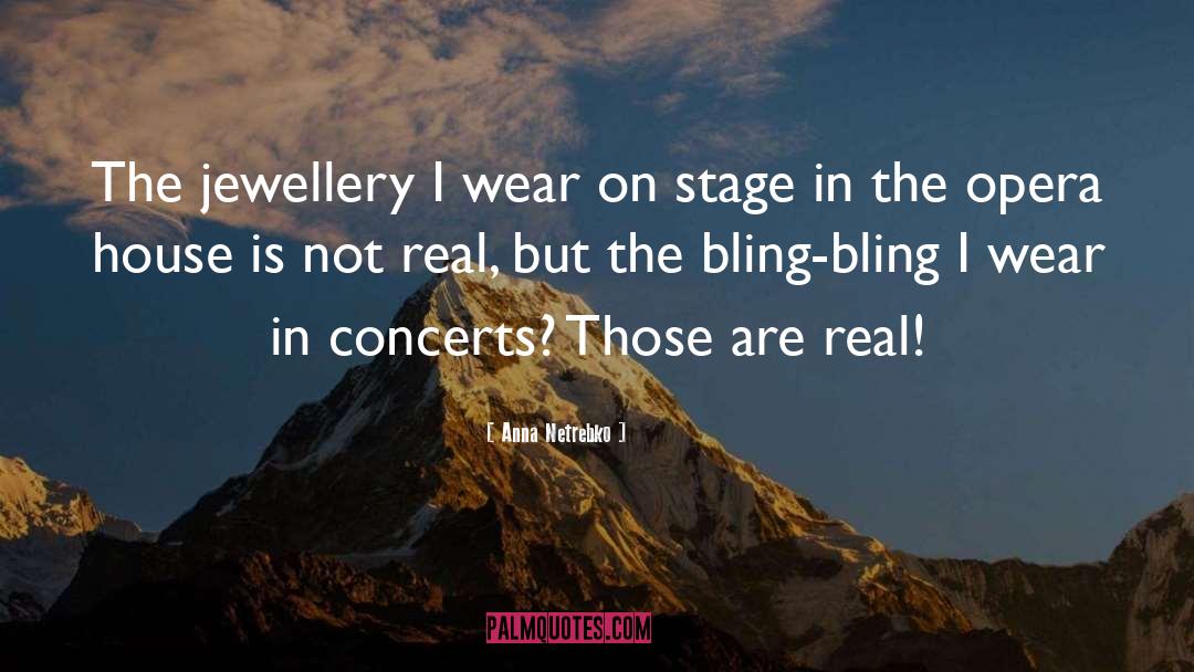 Bling quotes by Anna Netrebko