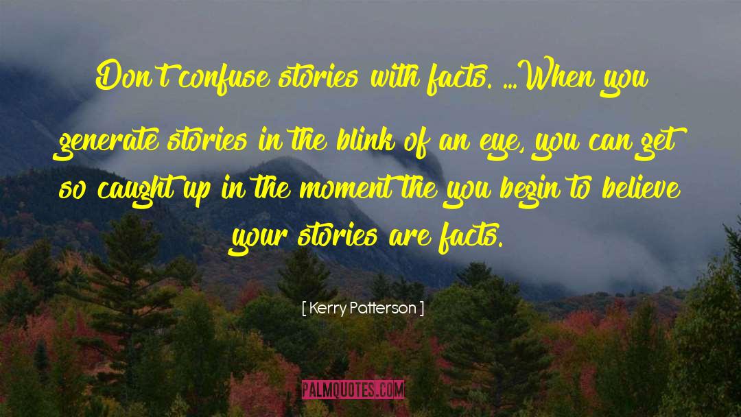 Blink Of An Eye quotes by Kerry Patterson