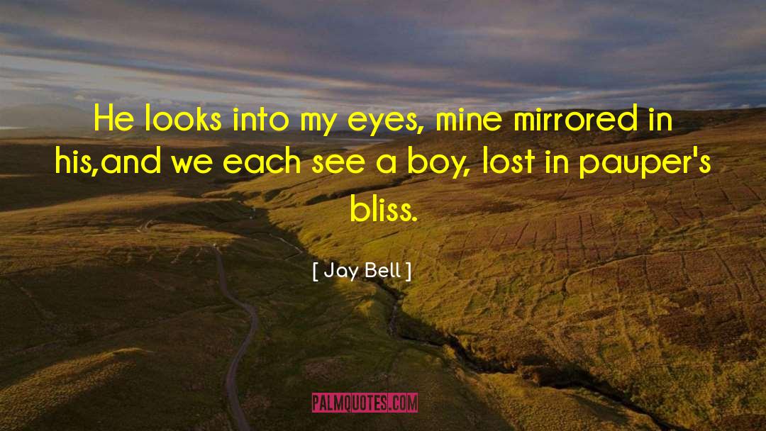 Bliss Definition quotes by Jay Bell