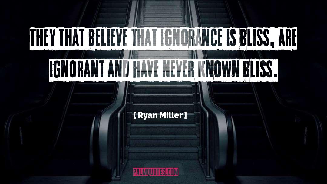 Bliss quotes by Ryan Miller