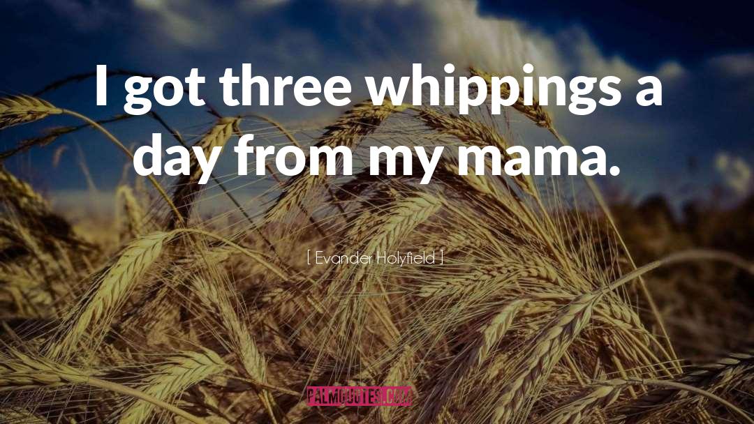Blissed Mama quotes by Evander Holyfield