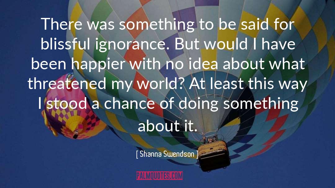 Blissful Ignorance quotes by Shanna Swendson