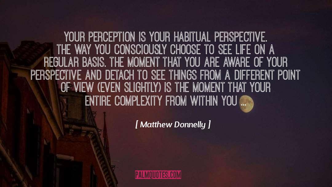 Blissful Perception quotes by Matthew Donnelly