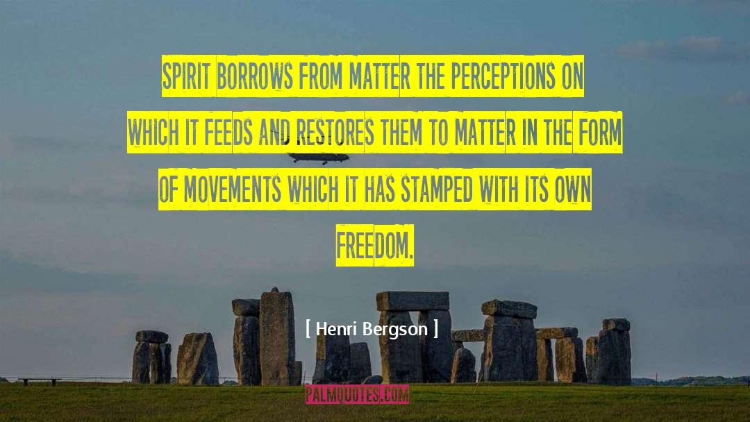 Blissful Perceptions quotes by Henri Bergson