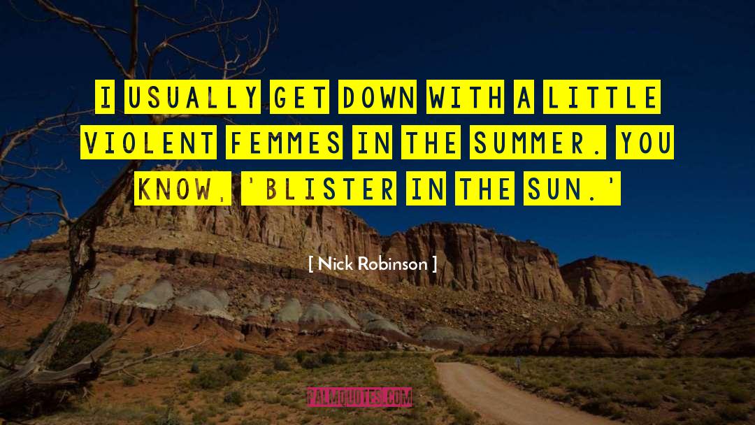 Blister quotes by Nick Robinson