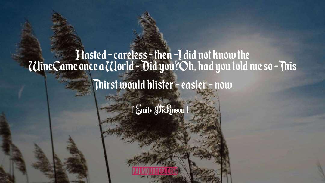 Blister quotes by Emily Dickinson