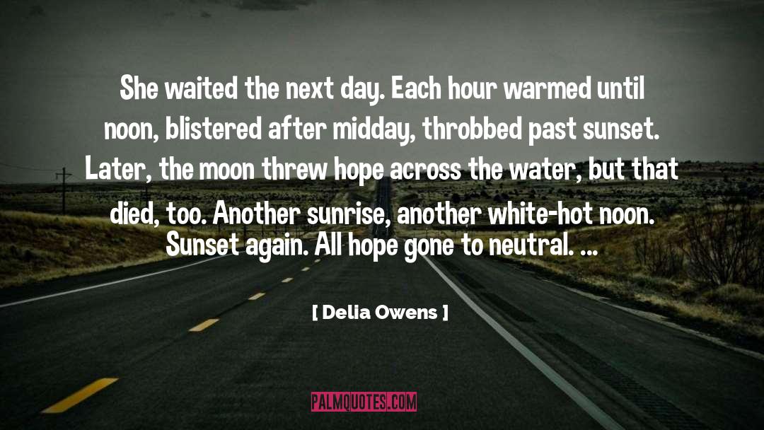 Blistered quotes by Delia Owens